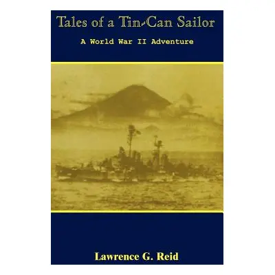 "Tales of a Tin-Can Sailor" - "" ("Reid Lawrence G.")