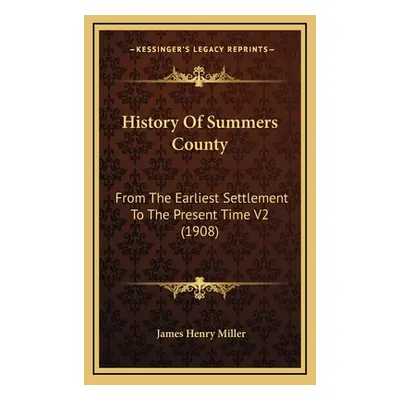 "History Of Summers County: From The Earliest Settlement To The Present Time V2 (1908)" - "" ("M