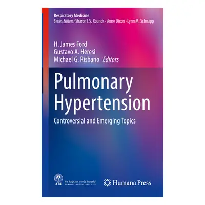 "Pulmonary Hypertension: Controversial and Emerging Topics" - "" ("Ford H. James")