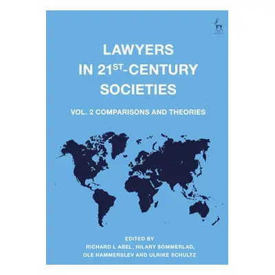 "Lawyers in 21st-Century Societies: Vol. 2: Comparisons and Theories" - "" ("Abel Richard L.")