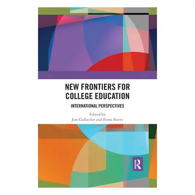 "New Frontiers for College Education: International Perspectives" - "" ("Gallacher Jim")