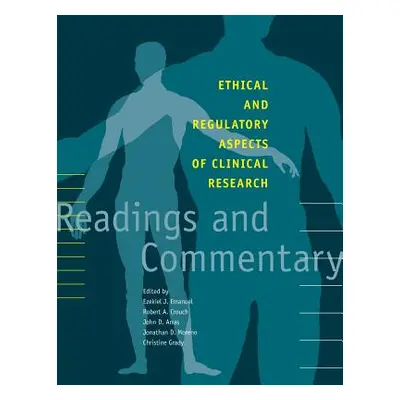 "Ethical and Regulatory Aspects of Clinical Research: Readings and Commentary" - "" ("Emanuel Ez