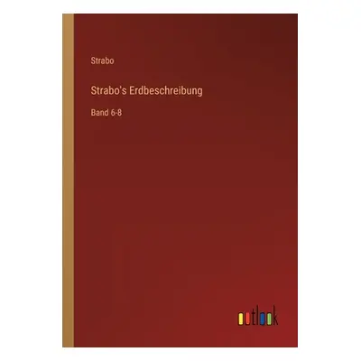 "Strabo's Erdbeschreibung: Band 6-8" - "" ("Strabo")