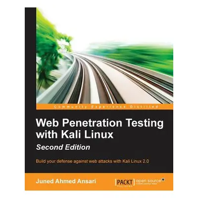 "Web Penetration Testing with Kali Linux - Second Edition" - "" ("Ahmed Ansari Juned")