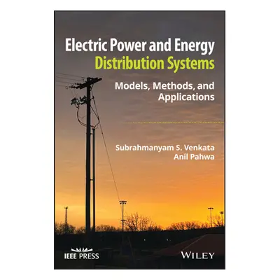 "Electric Power and Energy Distribution Systems: Models, Methods, and Applications" - "" ("Venka