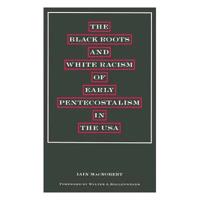 "The Black Roots and White Racism of Early Pentecostalism in the USA" - "" ("Hollenweger Walter 