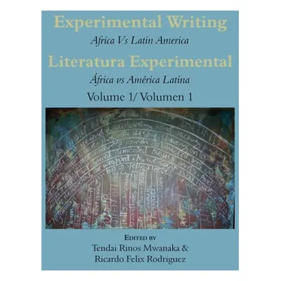 "Experimental Writing: Africa Vs Latin America Literatura Experimental: frica vs Amrica Latina V