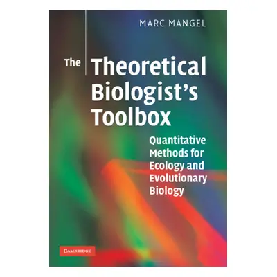 "The Theoretical Biologist's Toolbox" - "" ("Mangel Marc")