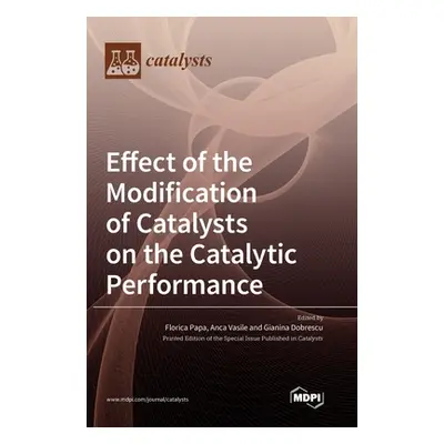 "Effect of the Modification of Catalysts on the Catalytic Performance" - "" ("Papa Florica")