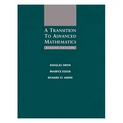 "A Transition to Advanced Mathematics" - "" ("Smith Douglas")