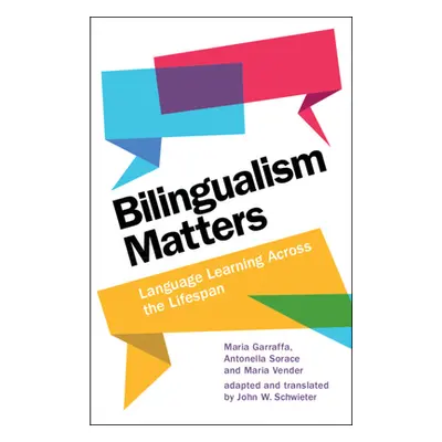 "Bilingualism Matters: Language Learning Across the Lifespan" - "" ("Garraffa Maria")