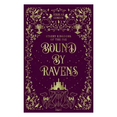 "Bound by Ravens: A Standalone Rivals to Lovers Fae Fantasy Romance" - "" ("Sundin Jesikah")