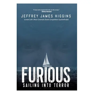 "Furious: Sailing into Terror" - "" ("Higgins Jeffrey James")