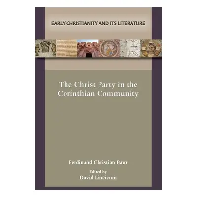 "The Christ Party in the Corinthian Community" - "" ("Baur Ferdinand Christian")