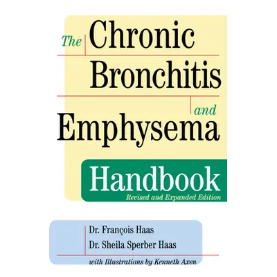 "The Chronic Bronchitis and Emphysema Handbook" - "" ("Haas Franois")