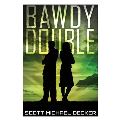 "Bawdy Double: Large Print Edition" - "" ("Decker Scott Michael")