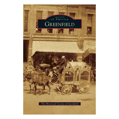 "Greenfield" - "" ("The Historical Society of Greenfield")