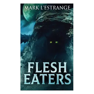 "Flesh Eaters" - "" ("L'Estrange Mark")