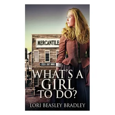 "What's A Girl To Do" - "" ("Beasley Bradley Lori")