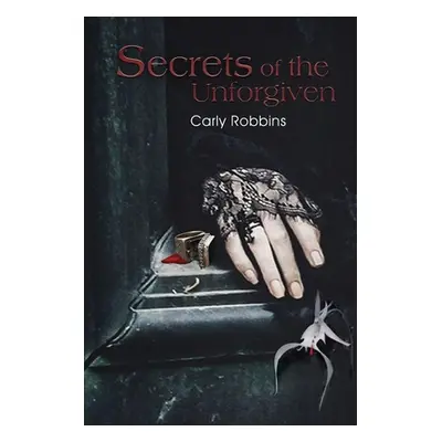 "Secrets of the Unforgiven" - "" ("Robbins Carly")