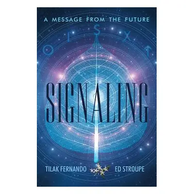 "Signaling: A Message from the Future" - "" ("Fernando Tilak")