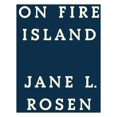 "On Fire Island" - "" ("Rosen Jane L.")