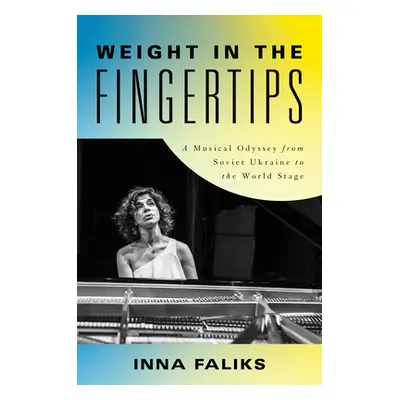 "Weight in the Fingertips: A Musical Odyssey from Soviet Ukraine to the World Stage" - "" ("Fali