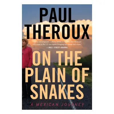 "On the Plain of Snakes: A Mexican Journey" - "" ("Theroux Paul")