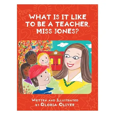 "What Is It Like To Be A Teacher, Miss Jones?" - "" ("Oliver Gloria")