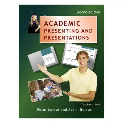 "Academic Presenting and Presentations - Teacher's Book" - "" ("Levrai Peter")