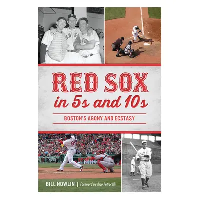 "Red Sox in 5s and 10s" - "" ("Nowlin Bill")