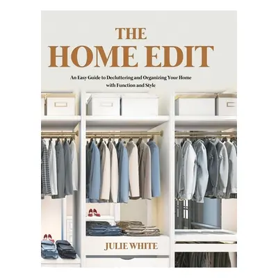 "The Home Edit: An Easy Guide to Decluttering and Organizing Your Home with Function and Style" 