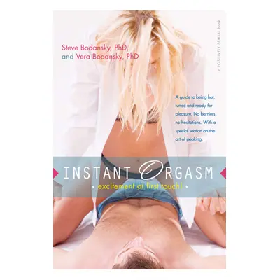 "Instant Orgasm: Excitement at First Touch" - "" ("Bodansky Steve")