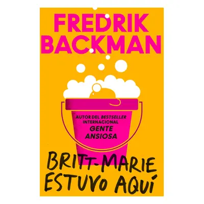 "Britt-Marie Was Here \ Britt-Marie Estuvo Aqu (Spanish Edition)" - "" ("Backman Fredrik")