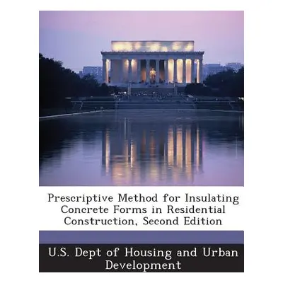 "Prescriptive Method for Insulating Concrete Forms in Residential Construction, Second Edition" 