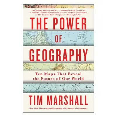 "The Power of Geography: Ten Maps That Reveal the Future of Our World" - "" ("Marshall Tim")