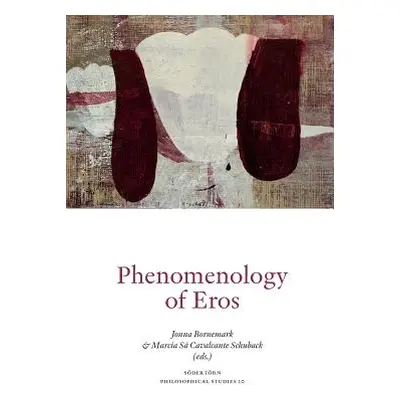 "Phenomenology of Eros" - "" ("Bornemark Jonna")