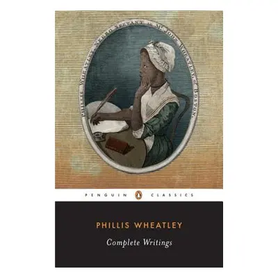 "Complete Writings" - "" ("Wheatley Phillis")