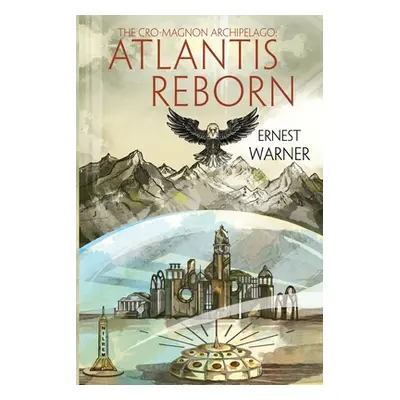 "The Cro-Magnon Archipelago: Atlantis Reborn" - "" ("Warner Ernest")