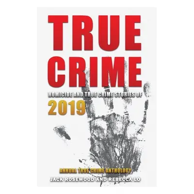 "True Crime 2019: Homicide & True Crime Stories of 2019" - "" ("Lo Rebecca")