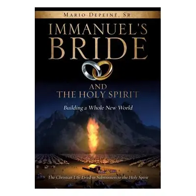 "Immanuel's Bride and the Holy Spirit" - "" ("Depeine Mario Sr.")