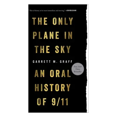 "Only Plane in the Sky: An Oral History of 9/11" - "" ("Graff Garrett M.")