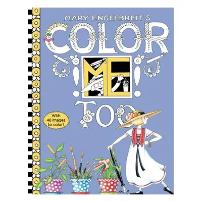 "Mary Engelbreit's Color Me Too Coloring Book: Coloring Book for Adults and Kids to Share" - "" 