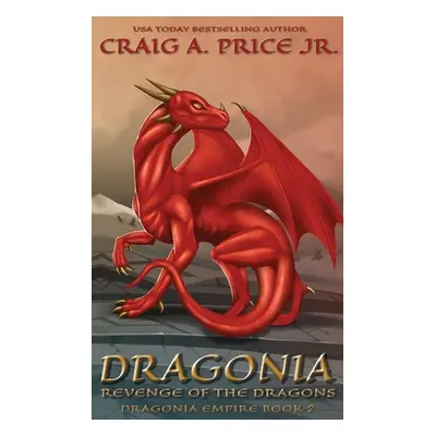 "Dragonia Revenge of the Dragons" - "" ("Price Craig A. Jr.")