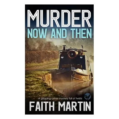 "MURDER NOW AND THEN a gripping crime mystery full of twists" - "" ("Martin Faith")