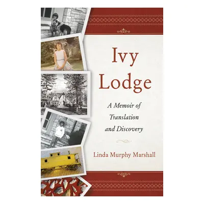 "Ivy Lodge: A Memoir of Translation and Discovery" - "" ("Murphy Marshall Linda")