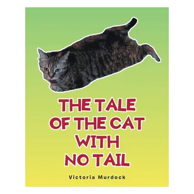 "The Tale of the Cat with No Tail" - "" ("Murdock Victoria")