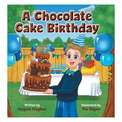 "A Chocolate Cake Birthday" - "" ("Hogben Angela")