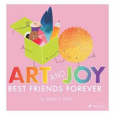 "Art and Joy: Best Friends Forever" - "" ("Krysa Danielle")