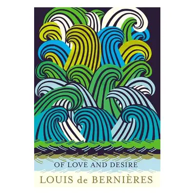 Of Love and Desire (de Bernieres Louis)